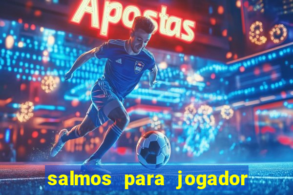 salmos para jogador de futebol